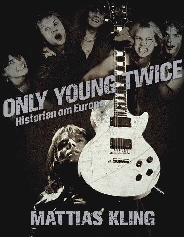 Mattias Kling - Only young twice : historien om Europe, Inbunden