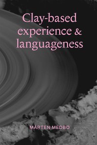 bokomslag Clay-based experience & languageness