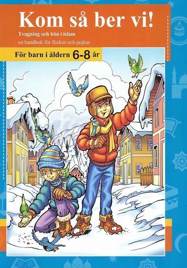 bokomslag Kom så ber vi! Tvagning och bön i islam : en handbok för flickor och pojkar - för barn i åldern 6-8 år