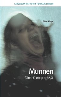 bokomslag Munnen : tänder, kropp och själ