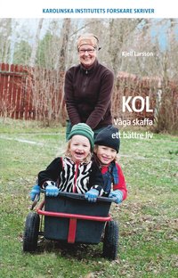 bokomslag KOL : våga skaffa ett bättre liv