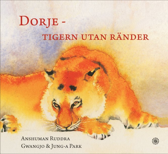 Ruddra Anshumani - Dorje - tigern utan ränder, Inbunden