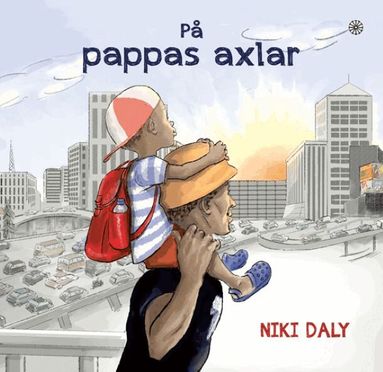 Niki Daly - På pappas axlar, Inbunden