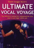 Daniel Borch Zangger, Daniel Borch Zangger - Ultimate Vocal Voyage: The Definitive Method for Unleashing the Rock, Pop or Soul Singer Within You [With CD], Häftad