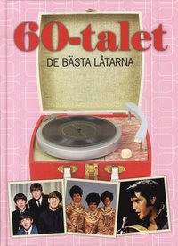 bokomslag 60-talet : de bästa låtarna