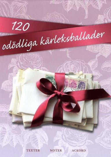 bokomslag 120 odödliga kärleksballader