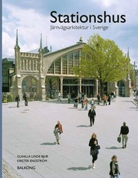 bokomslag Stationshus : järnvägsarkitektur i Sverige