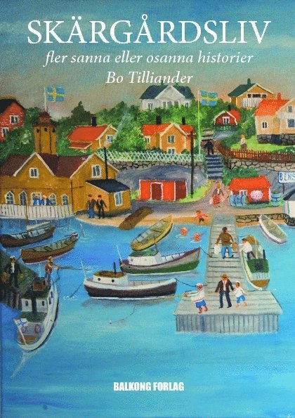 Bo Tilliander - Skärgårdsliv : fler sanna eller osanna historier, Inbunden