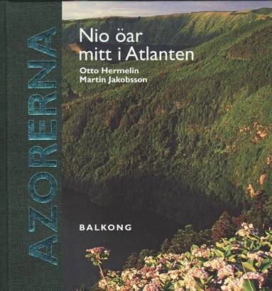 bokomslag Azorerna : nio öar mitt i Atlanten