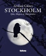 bokomslag Stockholm : sjön, skogen & skärgården