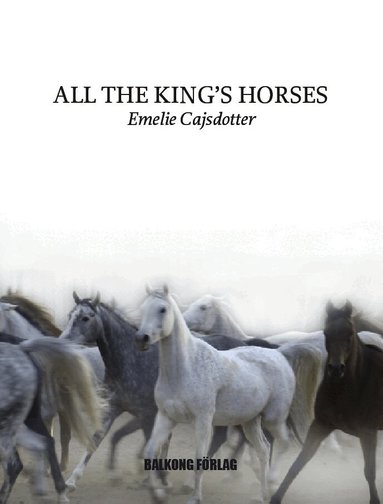 Emelie Cajsdotter - All the King´s Horses, Häftad