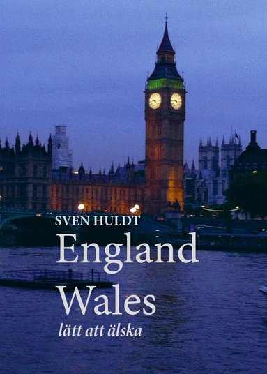 Sven Huldt - England, Wales : lätt att älska, Inbunden