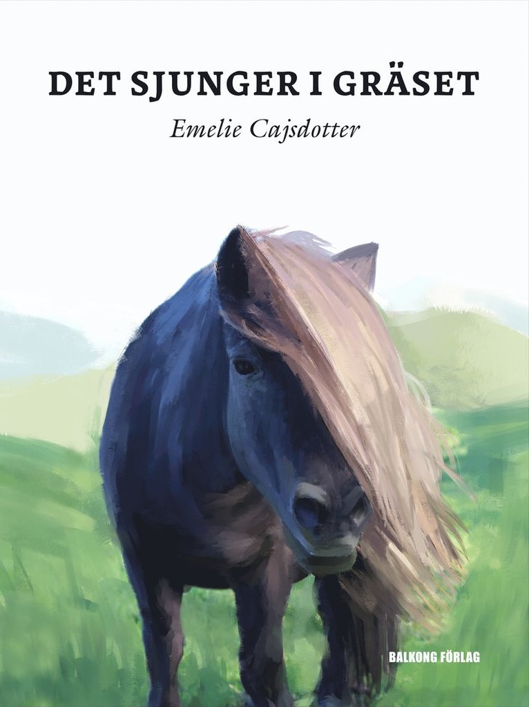 Emelie Cajsdotter - Det sjunger i gräset, Inbunden