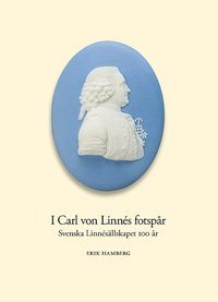 bokomslag I Carl von Linnés fotspår: Svenska Linnésällskapet 100 år