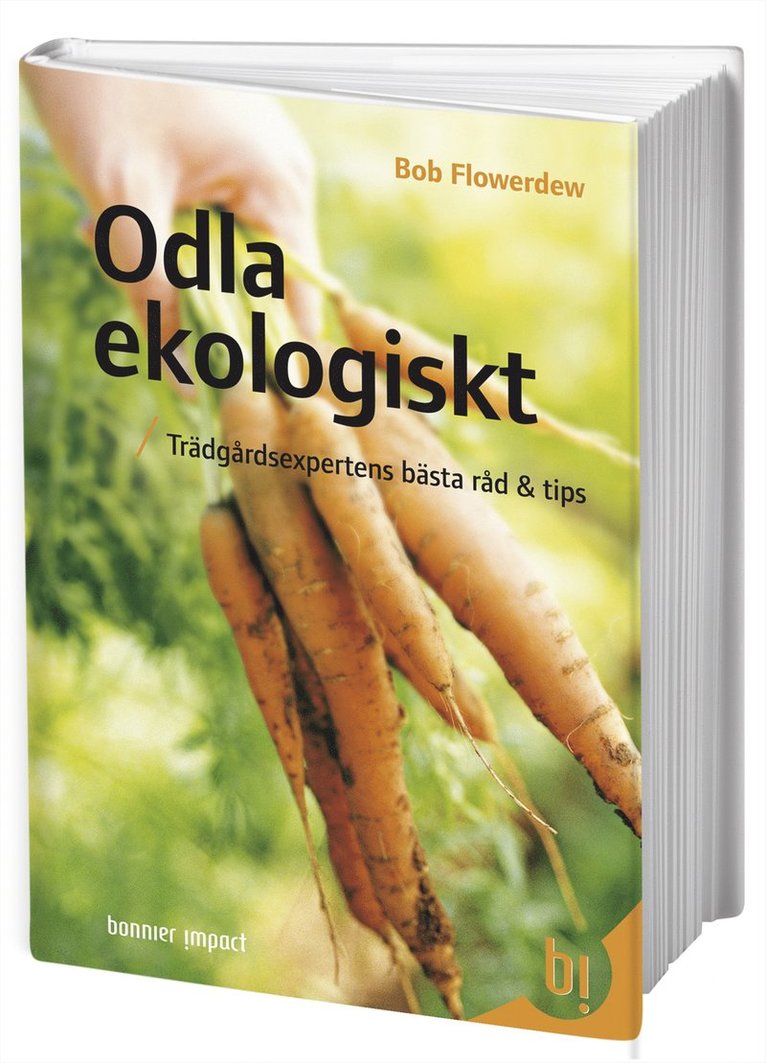Odla ekologiskt : trädgårdsexpertens bästa råd & tips