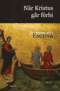 Josémaría Escrivá - När Kristus går förbi, Inbunden