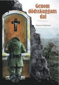 Gereon Goldmann - Genom dödskuggans dal : en sann historia, Inbunden