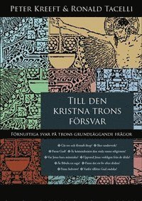 Till den kristna trons försvar : förnuftiga svar på trons grundläggande frågor