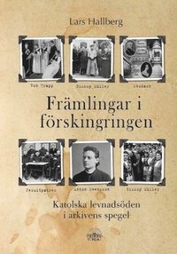 bokomslag Främlingar i förskingringen : katolska levnadsöden i arkivens spegel