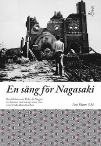 bokomslag En sång för Nagasaki : berättelsen om Takashi Nagai, en kristen vetenskapsman som överlevde atombomben