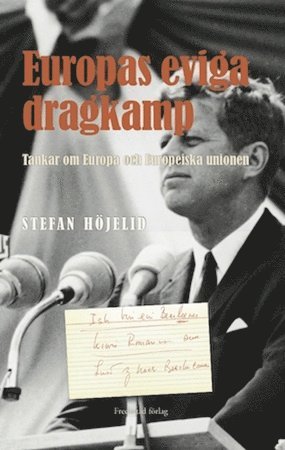 Stefan Höjelid - Europas eviga dragkamp : tankar om Europa och Europeiska unionen, Kartonnage