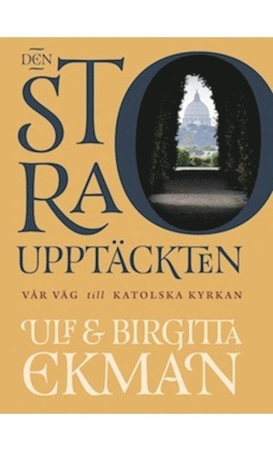 bokomslag Den stora upptäckten : vår väg till Katolska kyrkan