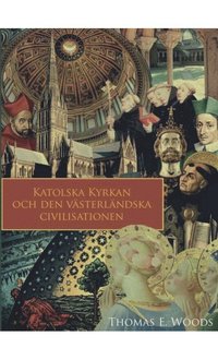 bokomslag Katolska kyrkan och den västerländska civilisationen