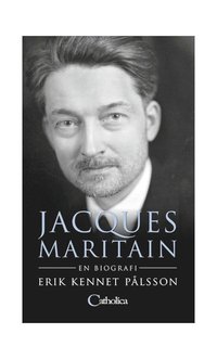 bokomslag Jacques Maritain : en biografi