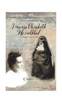 bokomslag Maria Elisabeth Hesselblad : ett helgon från Sverige