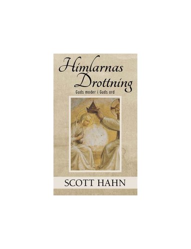 Scott Hahn - Himlarnas Drottning : Guds moder i Guds ord, Häftad