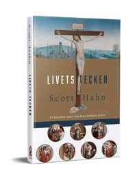 bokomslag Livets tecken : 40 katolska vanor och deras bibliska rötter