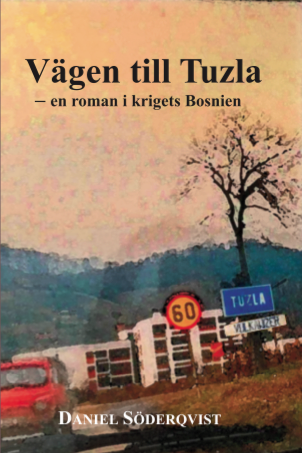 bokomslag Vägen till Tuzla : en roman i krigets Bosnien