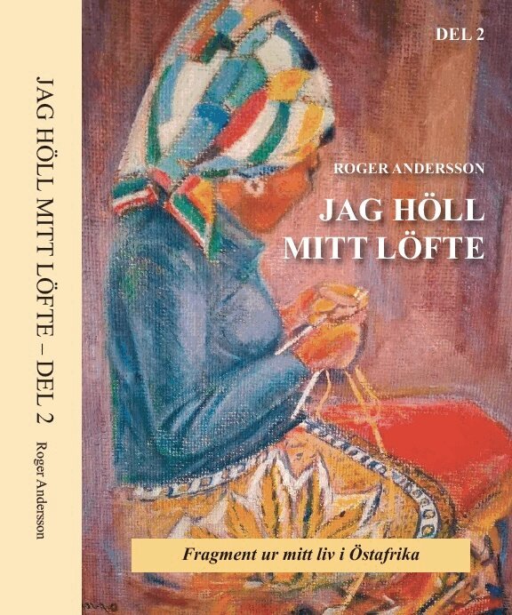 Roger Andersson - Jag höll mitt löfte : fragment ur mitt liv i Östafrika, Häftad. Tillgänglighet: Lägg i varukorg