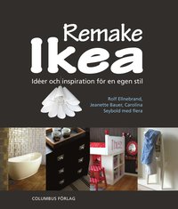 bokomslag Remake Ikea : idéer och inspiration för en egen stil