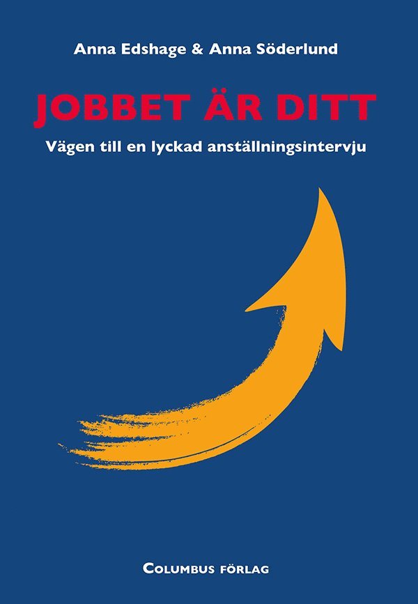 Anna Edshage, Anna Söderlund - Jobbet är ditt : vägen till en lyckad anställningsintervju, Häftad