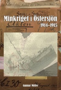 bokomslag Minkriget i Östersjön 1914-1915