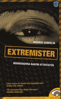 bokomslag Extremister : en berättelse om politiska våldsverkare i Sverige