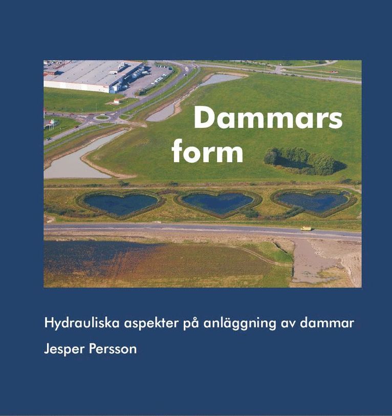 Dammars form : hydrauliska aspekter på anläggning av dammar 1
