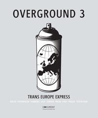 bokomslag Overground. 3, Trans Europe Express