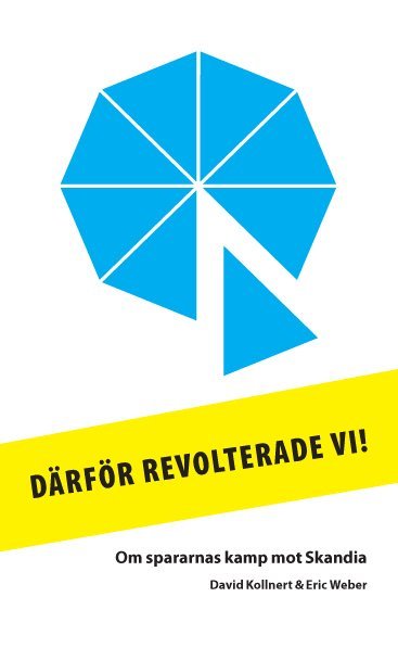 David Kollnert, Eric Weber - Därför revolterade vi! : om Grupptalans kamp mot Skandia, Häftad