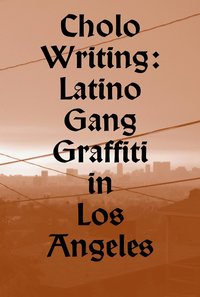 bokomslag Cholo writing : latino gang graffiti in Los Angeles