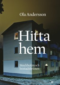 bokomslag Hitta hem : Stockholm och bostadsbristen