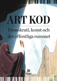 bokomslag Art Kod : demokrati, konst och det offentliga rummet