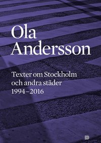 bokomslag Texter om Stockholm och andra städer 1995-2016
