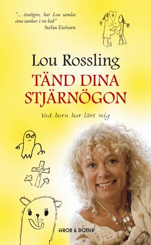 Lou Rossling - Tänd dina stjärnögon : vad barn har lärt mig, Pocket