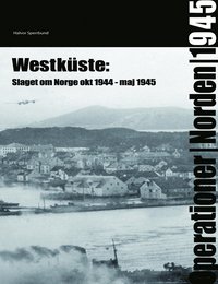 bokomslag Westküste : slaget om Norge okt 1944 - maj 1945