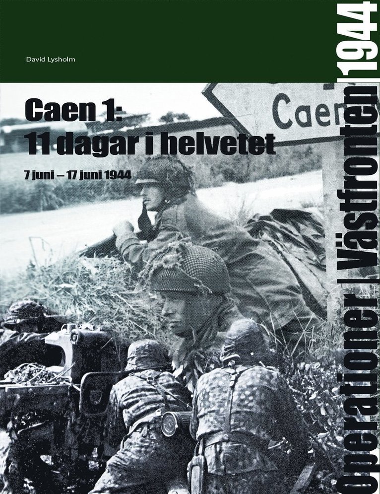 11 dagar i helvetet : Caen 1 7 juni - 17 juni 1944