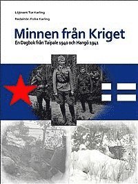 Minnen från kriget : en dagbok från Taipale 1940 och Hangö 1941