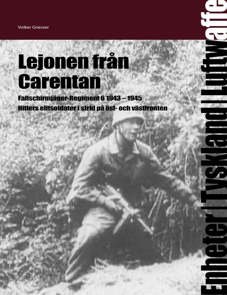 Lejonen från Carentan.  6. Fallschirmjäger-Regiment 1943 - 1945 1