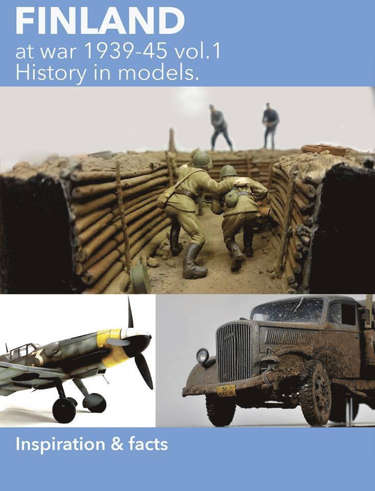 Finland at war, 1939-45 vol 1 - history in models 1